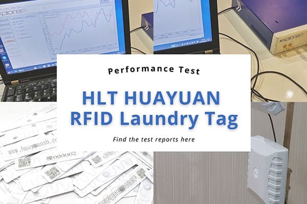 Performance Test and Test Reports of HUAYUAN HLT UHF Laundry Tags
